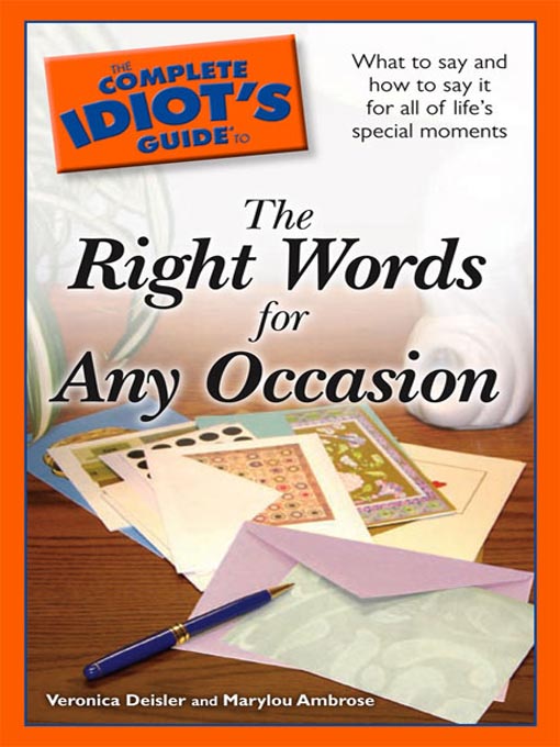 Title details for The Complete Idiot's Guide to the Right Words for Any Occasion by Veronica Deisler - Available